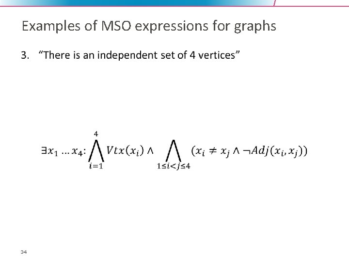 Examples of MSO expressions for graphs • 34 