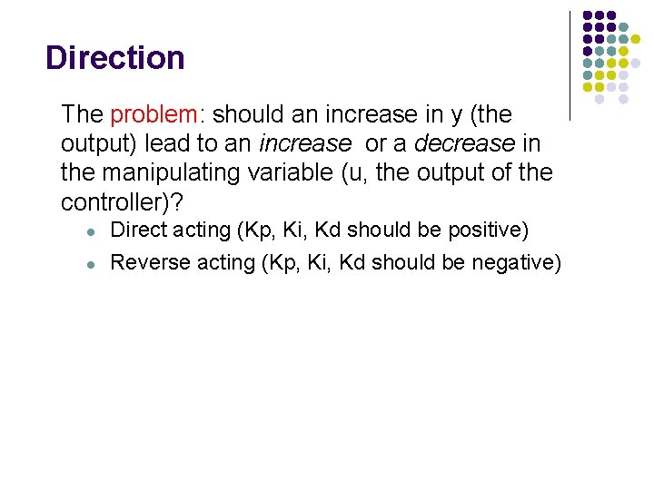 Direction The problem: should an increase in y (the output) lead to an increase