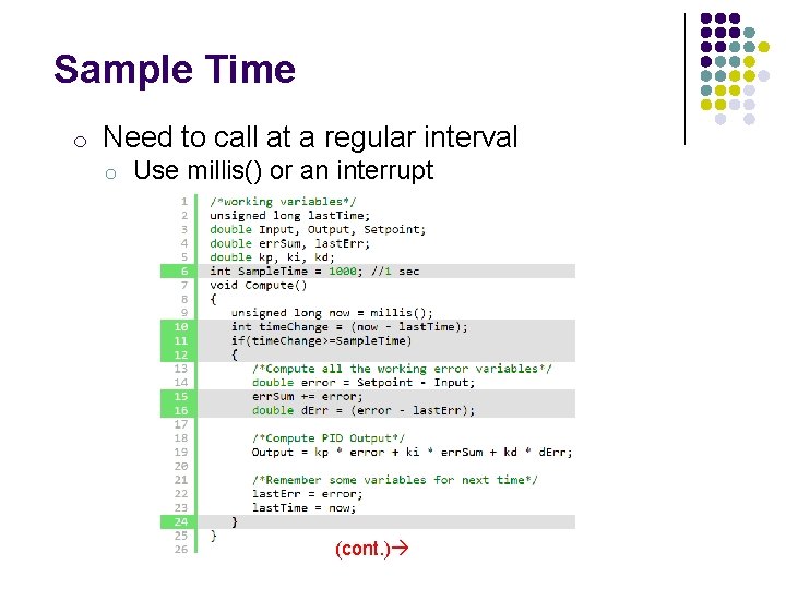 Sample Time o Need to call at a regular interval o Use millis() or