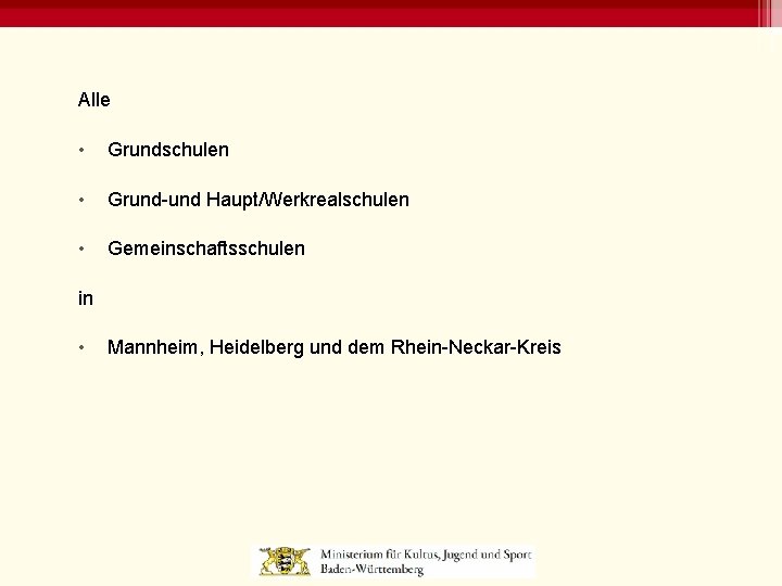 Alle • Grundschulen • Grund-und Haupt/Werkrealschulen • Gemeinschaftsschulen in • Mannheim, Heidelberg und dem