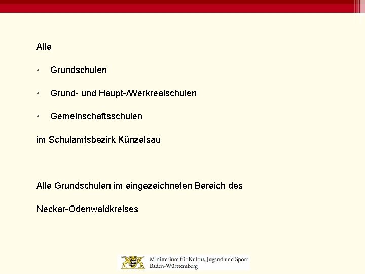 Alle • Grundschulen • Grund- und Haupt-/Werkrealschulen • Gemeinschaftsschulen im Schulamtsbezirk Künzelsau Alle Grundschulen