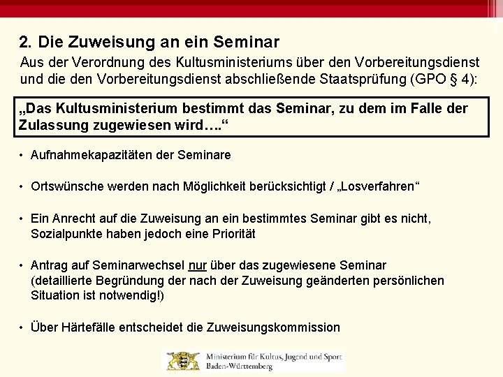 2. Die Zuweisung an ein Seminar Aus der Verordnung des Kultusministeriums über den Vorbereitungsdienst