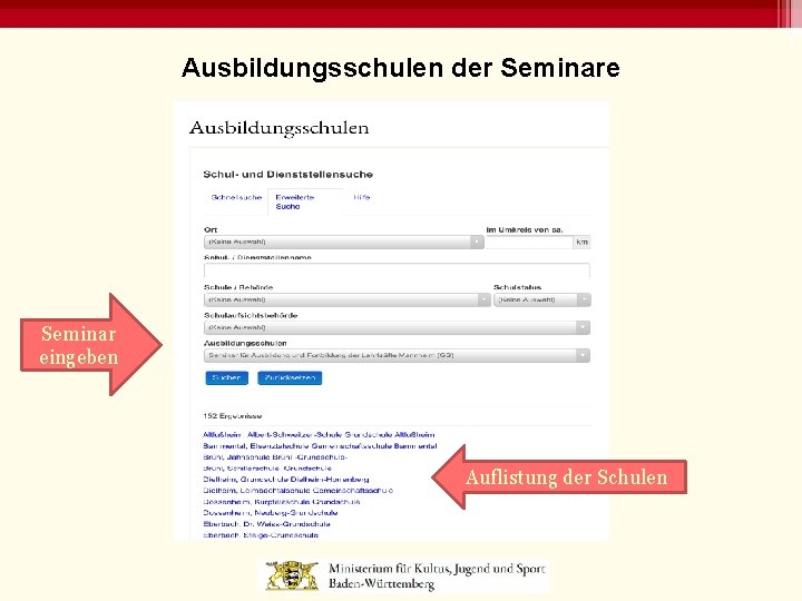 Ausbildungsschulen der Seminare Seminar eingeben Auflistung der Schulen 