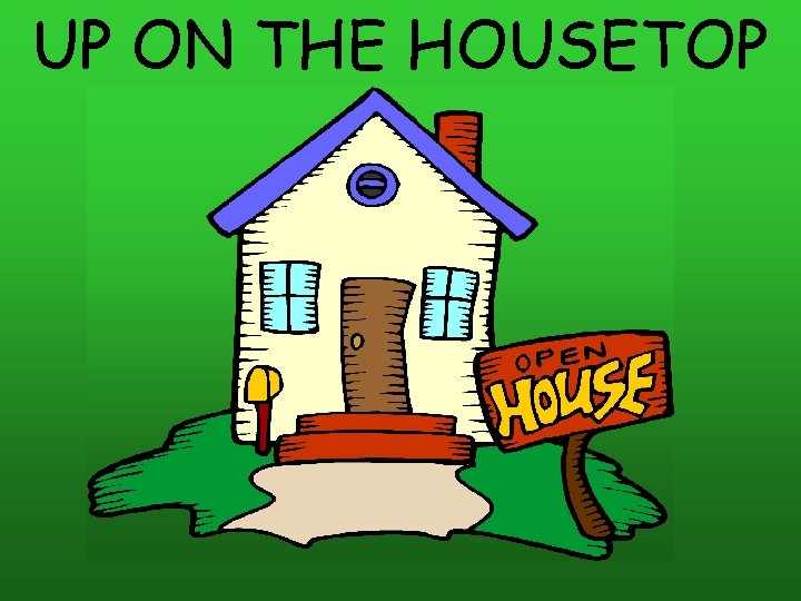 UP ON THE HOUSETOP 