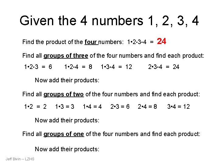 Given the 4 numbers 1, 2, 3, 4 Find the product of the four