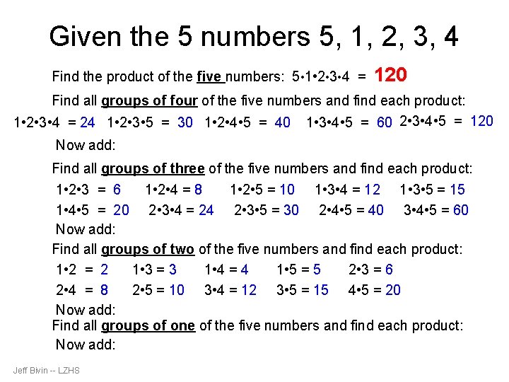 Given the 5 numbers 5, 1, 2, 3, 4 Find the product of the