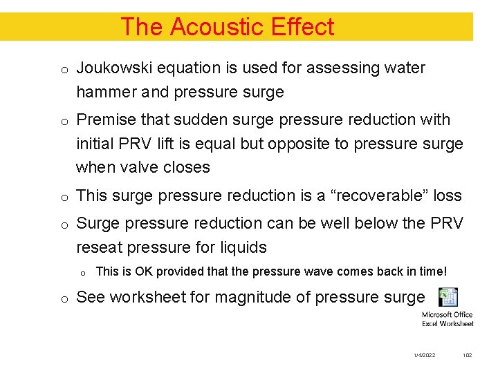 The Acoustic Effect o Joukowski equation is used for assessing water hammer and pressure