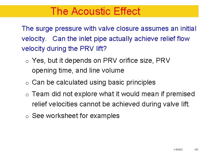 The Acoustic Effect The surge pressure with valve closure assumes an initial velocity. Can