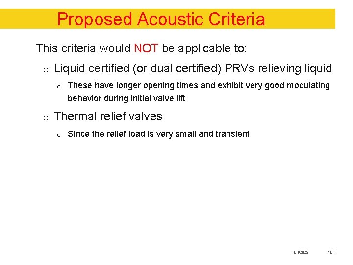 Proposed Acoustic Criteria This criteria would NOT be applicable to: o Liquid certified (or