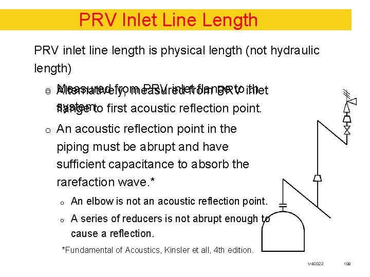 PRV Inlet Line Length PRV inlet line length is physical length (not hydraulic length)