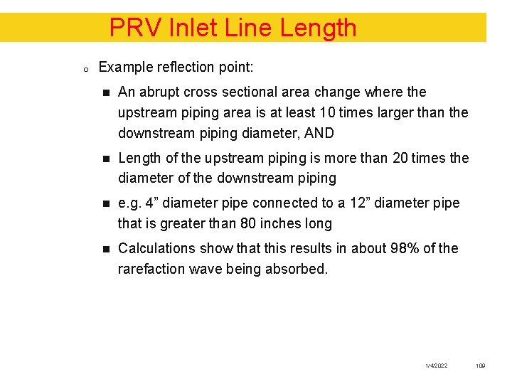 PRV Inlet Line Length o Example reflection point: An abrupt cross sectional area change