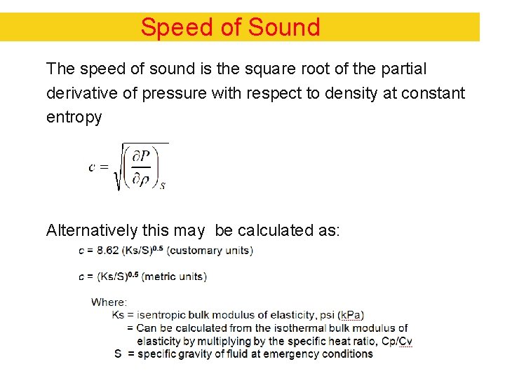 Speed of Sound The speed of sound is the square root of the partial