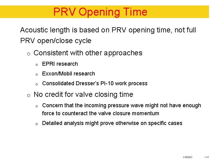 PRV Opening Time Acoustic length is based on PRV opening time, not full PRV