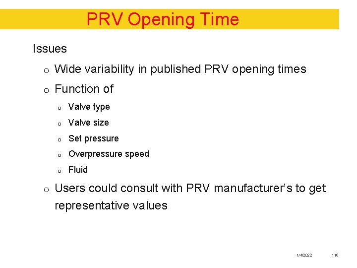 PRV Opening Time Issues o Wide variability in published PRV opening times o Function