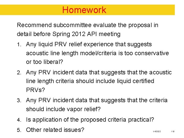 Homework Recommend subcommittee evaluate the proposal in detail before Spring 2012 API meeting 1.