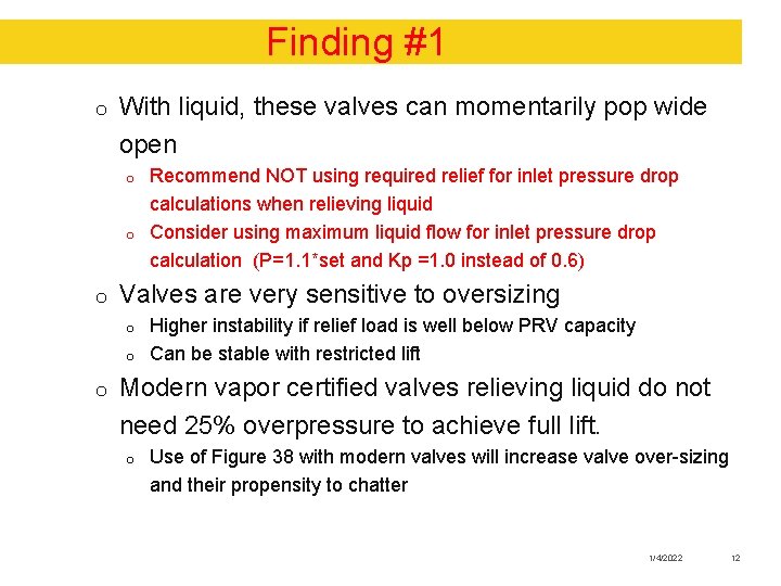 Finding #1 o With liquid, these valves can momentarily pop wide open o o