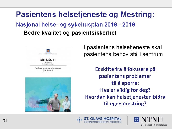 Pasientens helsetjeneste og Mestring: Nasjonal helse- og sykehusplan 2016 - 2019 Bedre kvalitet og