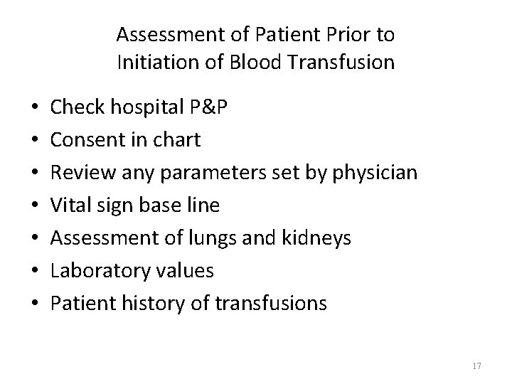 Assessment of Patient Prior to Initiation of Blood Transfusion • • Check hospital P&P