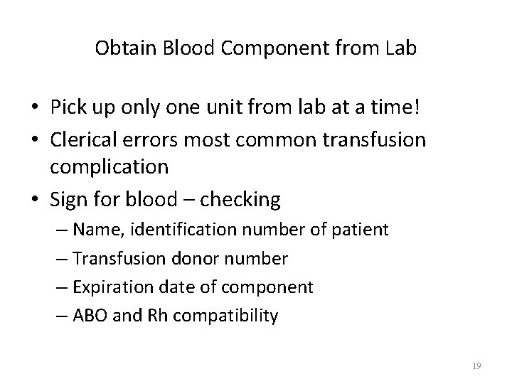 Obtain Blood Component from Lab • Pick up only one unit from lab at