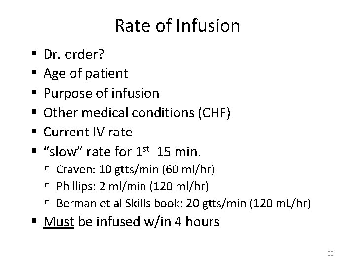 Rate of Infusion Dr. order? Age of patient Purpose of infusion Other medical conditions