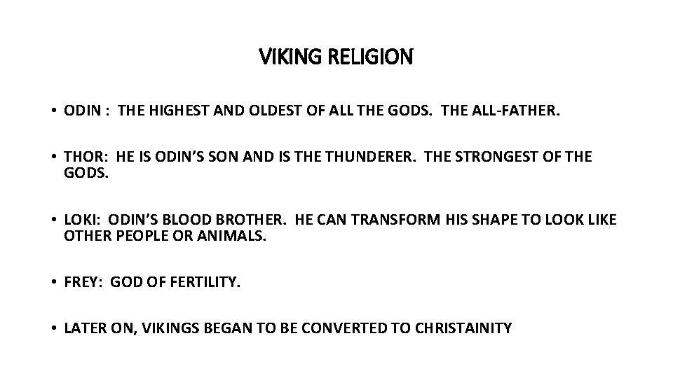 VIKING RELIGION • ODIN : THE HIGHEST AND OLDEST OF ALL THE GODS. THE