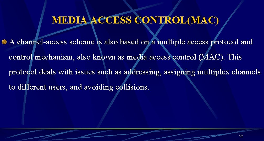 MEDIA ACCESS CONTROL(MAC) A channel-access scheme is also based on a multiple access protocol MEDIA ACCESS CONTROL(MAC) A channel-access scheme is also based on a multiple access protocol