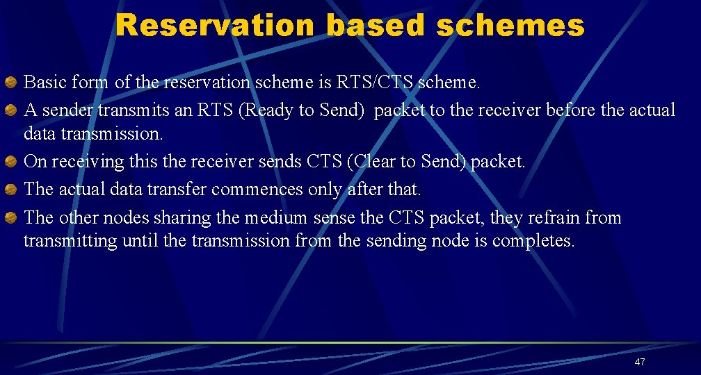 Reservation based schemes Basic form of the reservation scheme is RTS/CTS scheme. A sender Reservation based schemes Basic form of the reservation scheme is RTS/CTS scheme. A sender