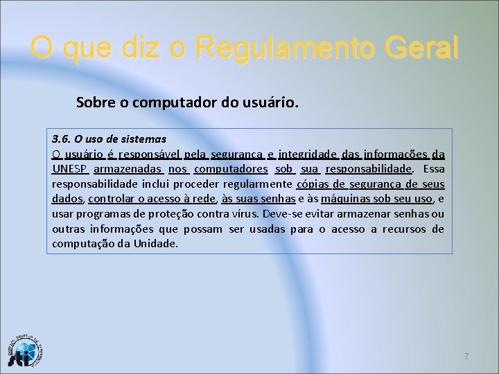 O que diz o Regulamento Geral Sobre o computador do usuário. 3. 6. O