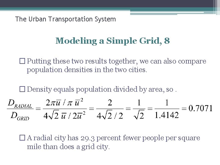 The Urban Transportation System Modeling a Simple Grid, 8 � Putting these two results