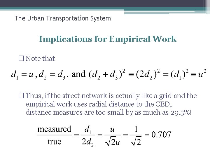 The Urban Transportation System Implications for Empirical Work � Note that � Thus, if