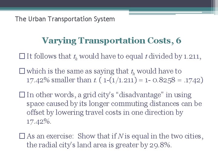 The Urban Transportation System Varying Transportation Costs, 6 � It follows that th would