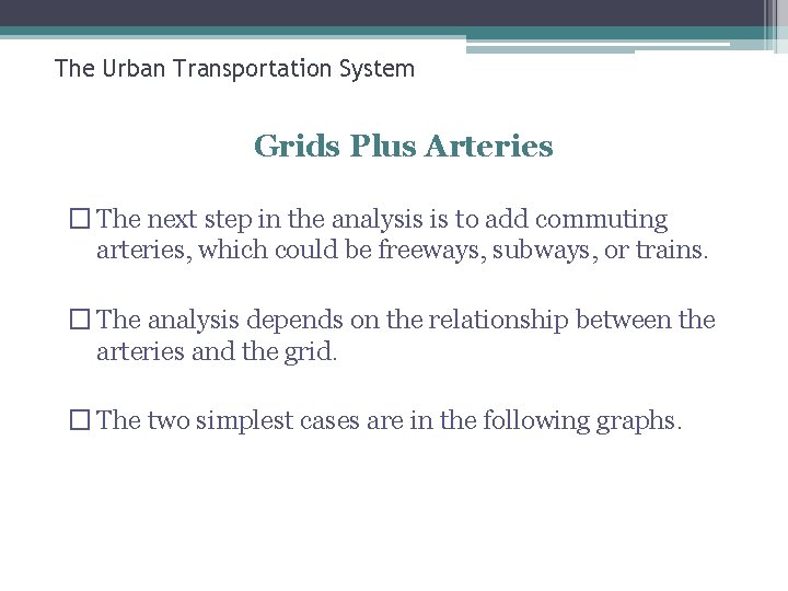 The Urban Transportation System Grids Plus Arteries � The next step in the analysis