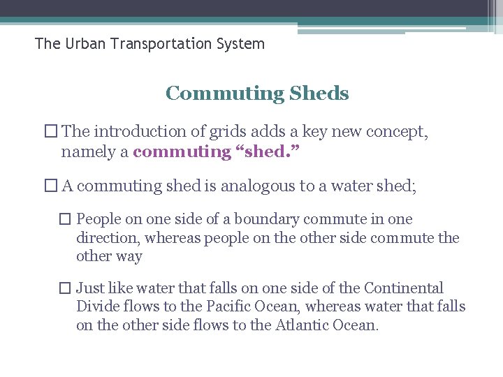 The Urban Transportation System Commuting Sheds � The introduction of grids adds a key