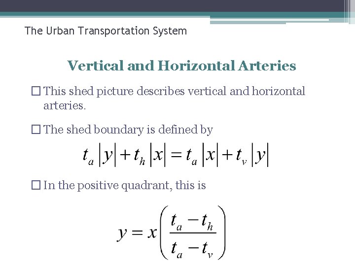 The Urban Transportation System Vertical and Horizontal Arteries � This shed picture describes vertical