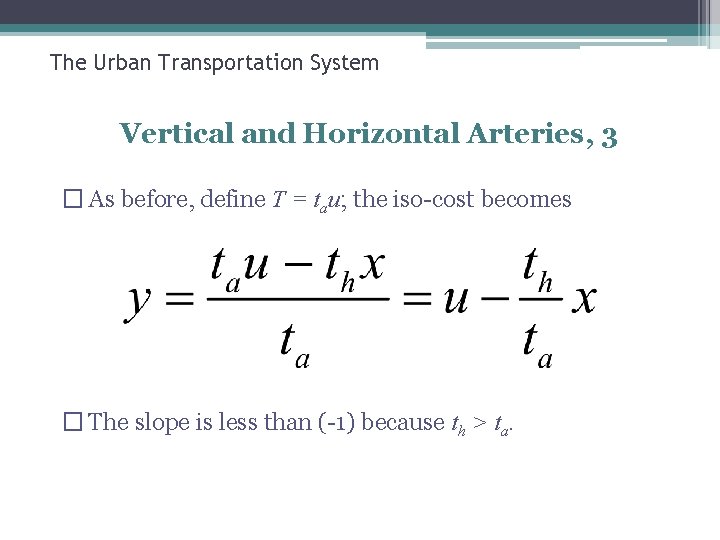 The Urban Transportation System Vertical and Horizontal Arteries, 3 � As before, define T