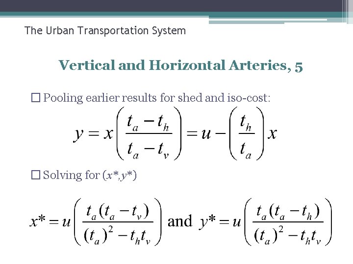 The Urban Transportation System Vertical and Horizontal Arteries, 5 � Pooling earlier results for