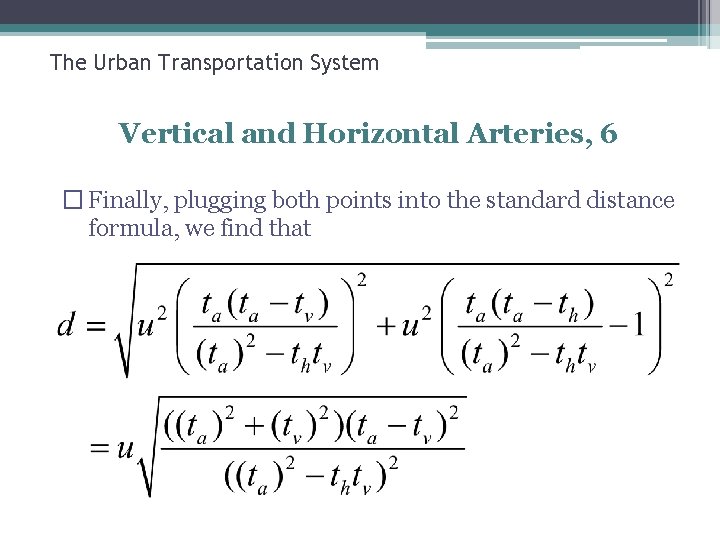 The Urban Transportation System Vertical and Horizontal Arteries, 6 � Finally, plugging both points