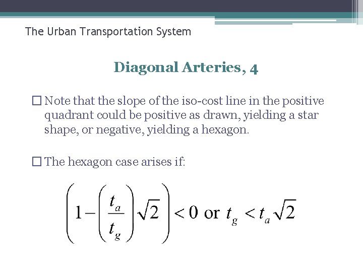 The Urban Transportation System Diagonal Arteries, 4 � Note that the slope of the