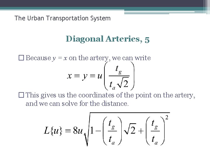 The Urban Transportation System Diagonal Arteries, 5 � Because y = x on the