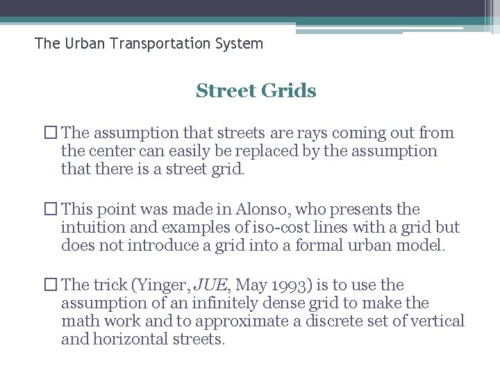 The Urban Transportation System Street Grids � The assumption that streets are rays coming