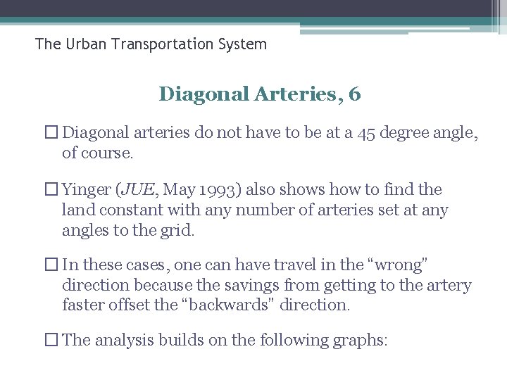 The Urban Transportation System Diagonal Arteries, 6 � Diagonal arteries do not have to