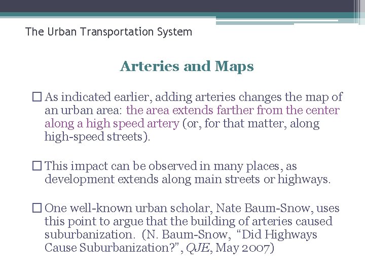 The Urban Transportation System Arteries and Maps � As indicated earlier, adding arteries changes