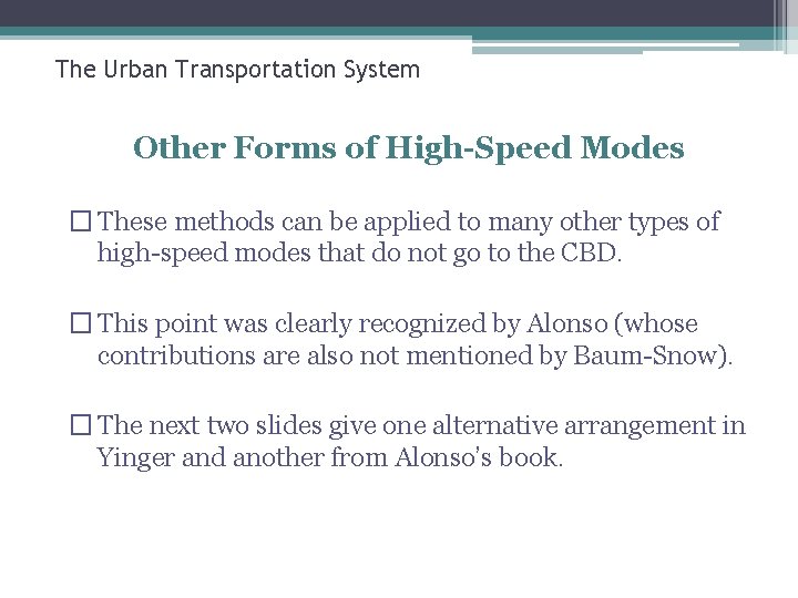 The Urban Transportation System Other Forms of High-Speed Modes � These methods can be