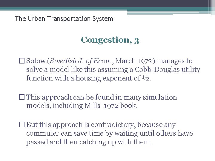 The Urban Transportation System Congestion, 3 � Solow (Swedish J. of Econ. , March
