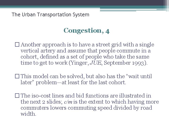 The Urban Transportation System Congestion, 4 � Another approach is to have a street