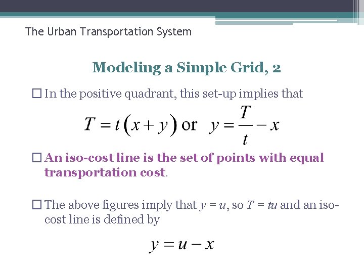 The Urban Transportation System Modeling a Simple Grid, 2 � In the positive quadrant,