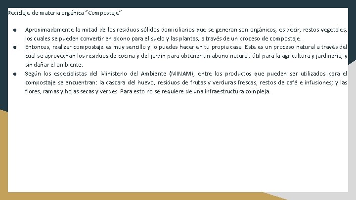 Reciclaje de materia orgánica “Compostaje” ● ● ● Aproximadamente la mitad de los residuos