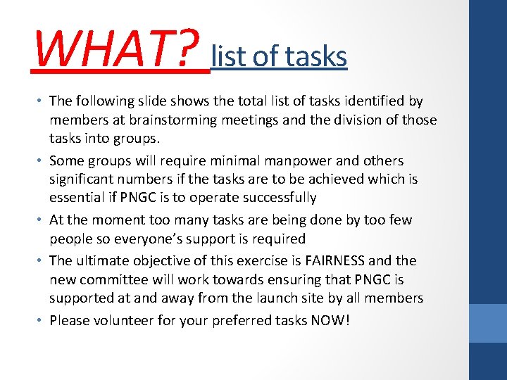 WHAT? list of tasks • The following slide shows the total list of tasks