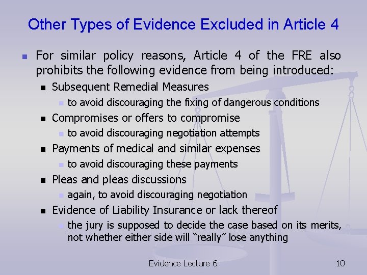 Other Types of Evidence Excluded in Article 4 n For similar policy reasons, Article