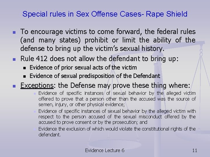 Special rules in Sex Offense Cases- Rape Shield n n To encourage victims to